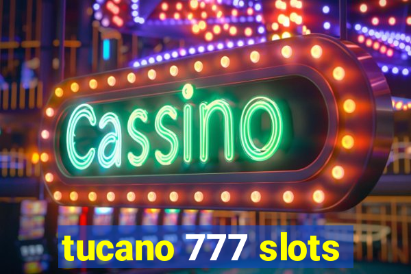 tucano 777 slots